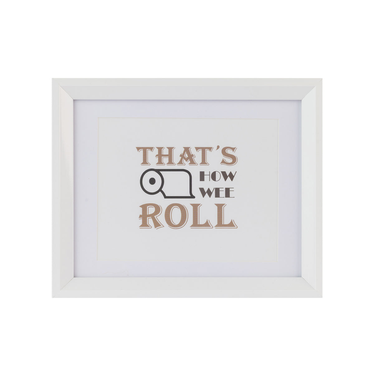 A white-framed typographic wall art print with the phrase “THAT’S HOW WEE ROLL” in tan and dark gray lettering on a white mat, shown against a light gray background.