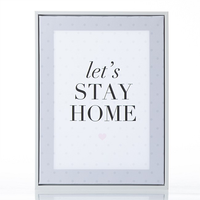 Home Chic Wall Art Lets Stay Home